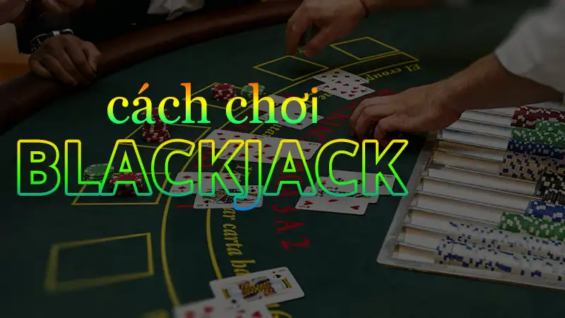 Cách tối ưu hóa cơ hội thắng khi chơi Blackjack tại 8x bet